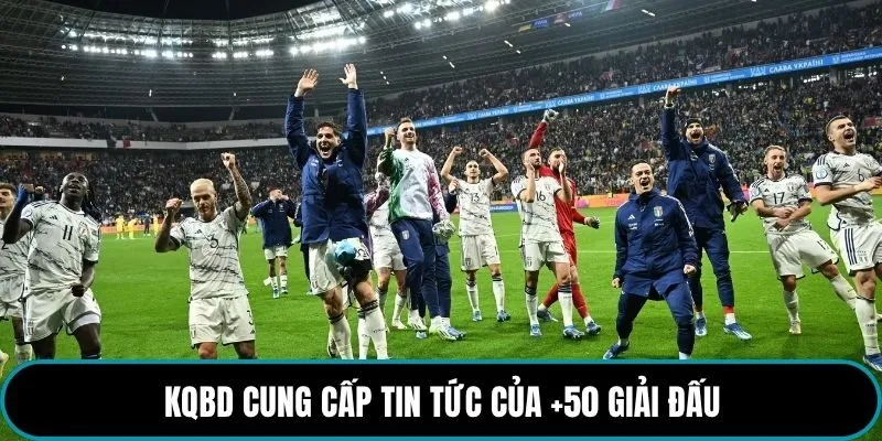 kqbd cung cấp tin tức của +50 giải đấu