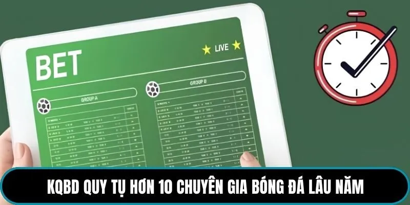 kqbd quy tụ hơn 10 chuyên gia bóng đá lâu năm